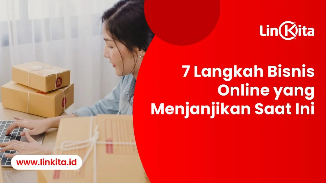 7 Langkah Bisnis Online yang Menjanjikan Saat Ini bisnis online yang menjanjikan