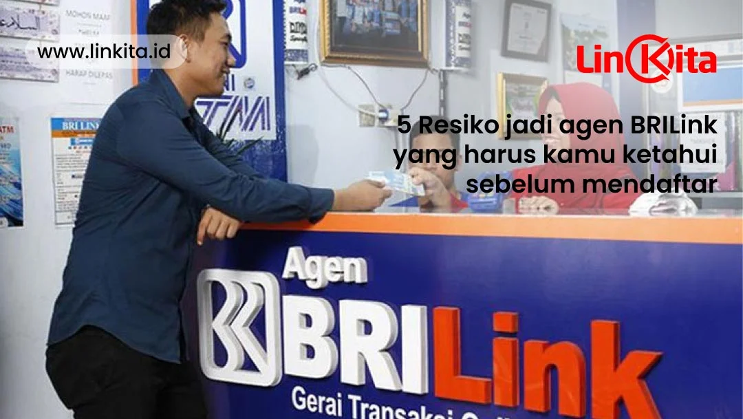 Ketahui 5 Resiko Jadi Agen BRILink Ini, Sebelum Kamu Bergabung 5 Resiko jadi agen BRILink yang harus kamu ketahui